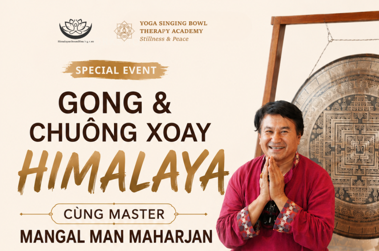 HÀNH TRÌNH ÂM THANH GONG & CHUÔNG XOAY HIMALAYA CÙNG MASTER MANGAL